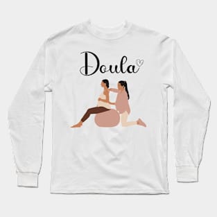 Doula Shirt, Doula Gift, Midwife, Birth Worker, Pregnancy, ChildBirth Long Sleeve T-Shirt